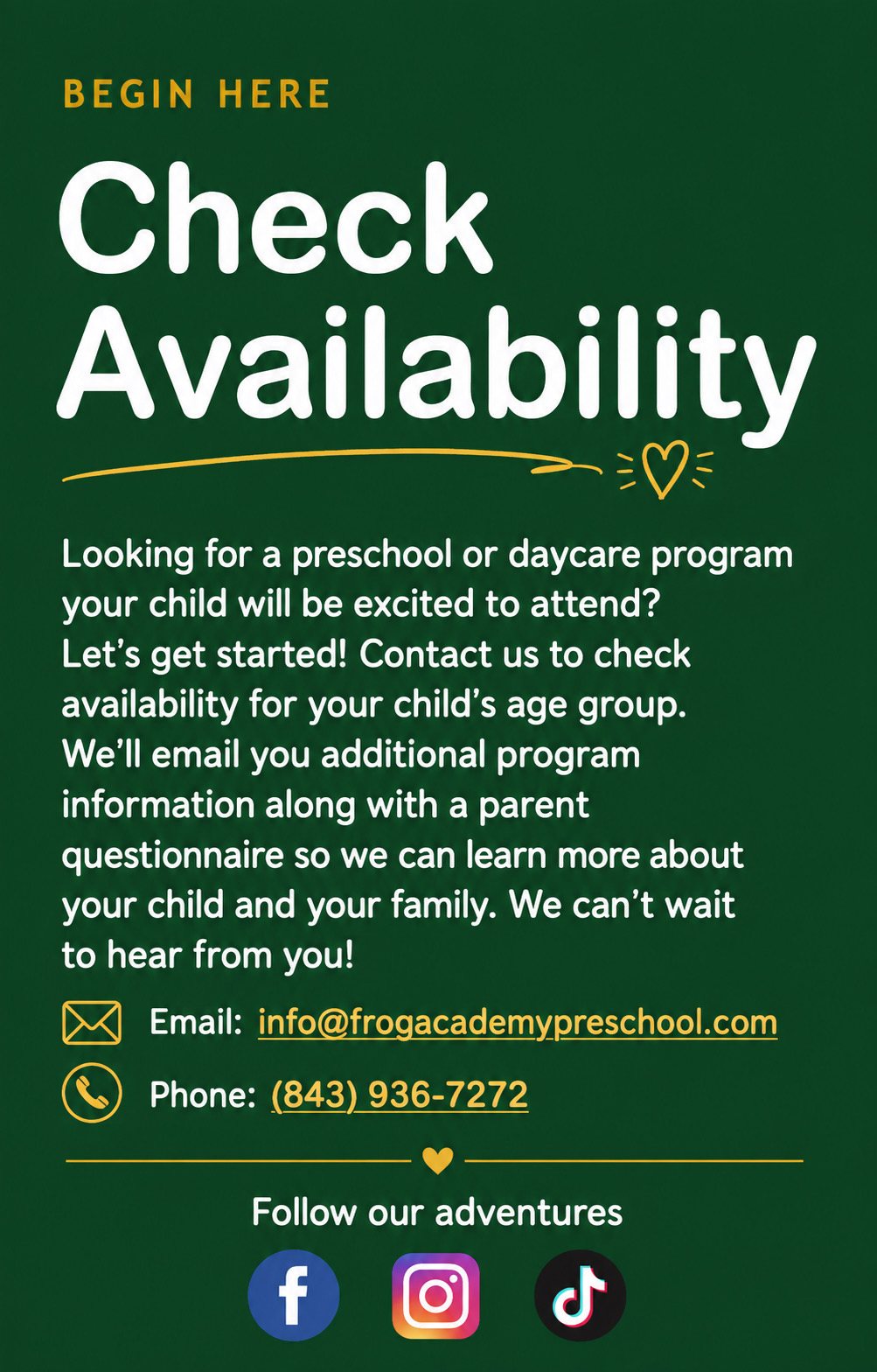 Check availability at Frog Academy Preschool and Daycare. Contact us about availability for your child’s age group. Email info@frogacademypreschool.com or call 843-936-7272. Follow Frog Academy on Facebook, Instagram, and TikTok.