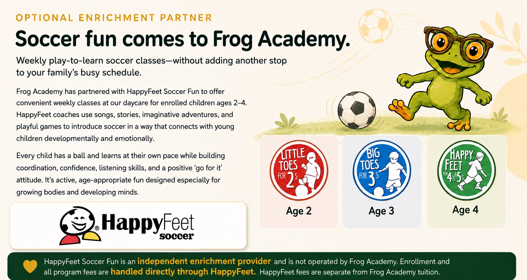 HappyFeet Soccer Fun at Frog Academy: optional weekly play-to-learn soccer classes for enrolled children ages two through four.