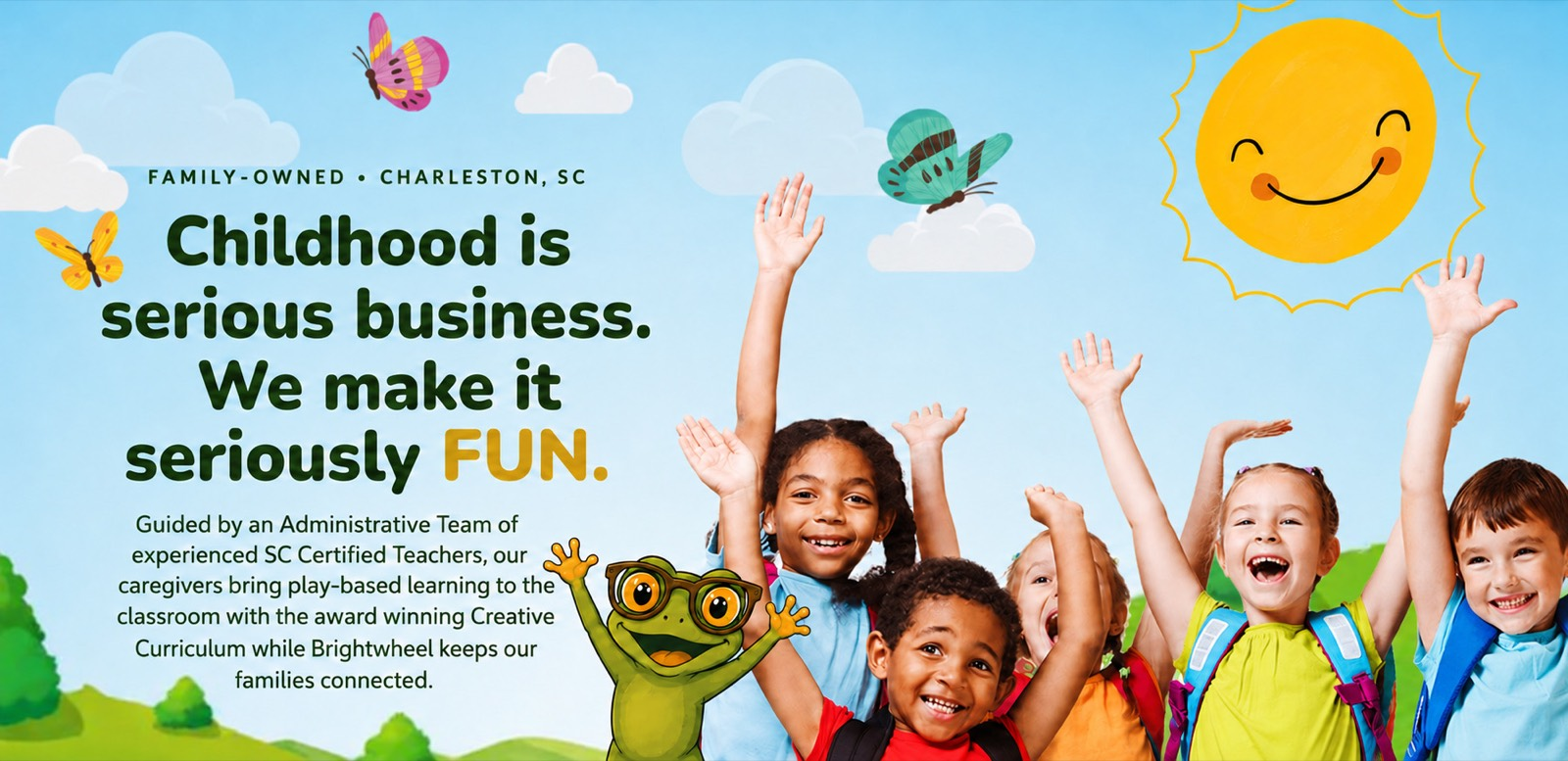 Happy children and Frog Academy mascot under a bright sky. Childhood is serious business. We make it seriously fun.