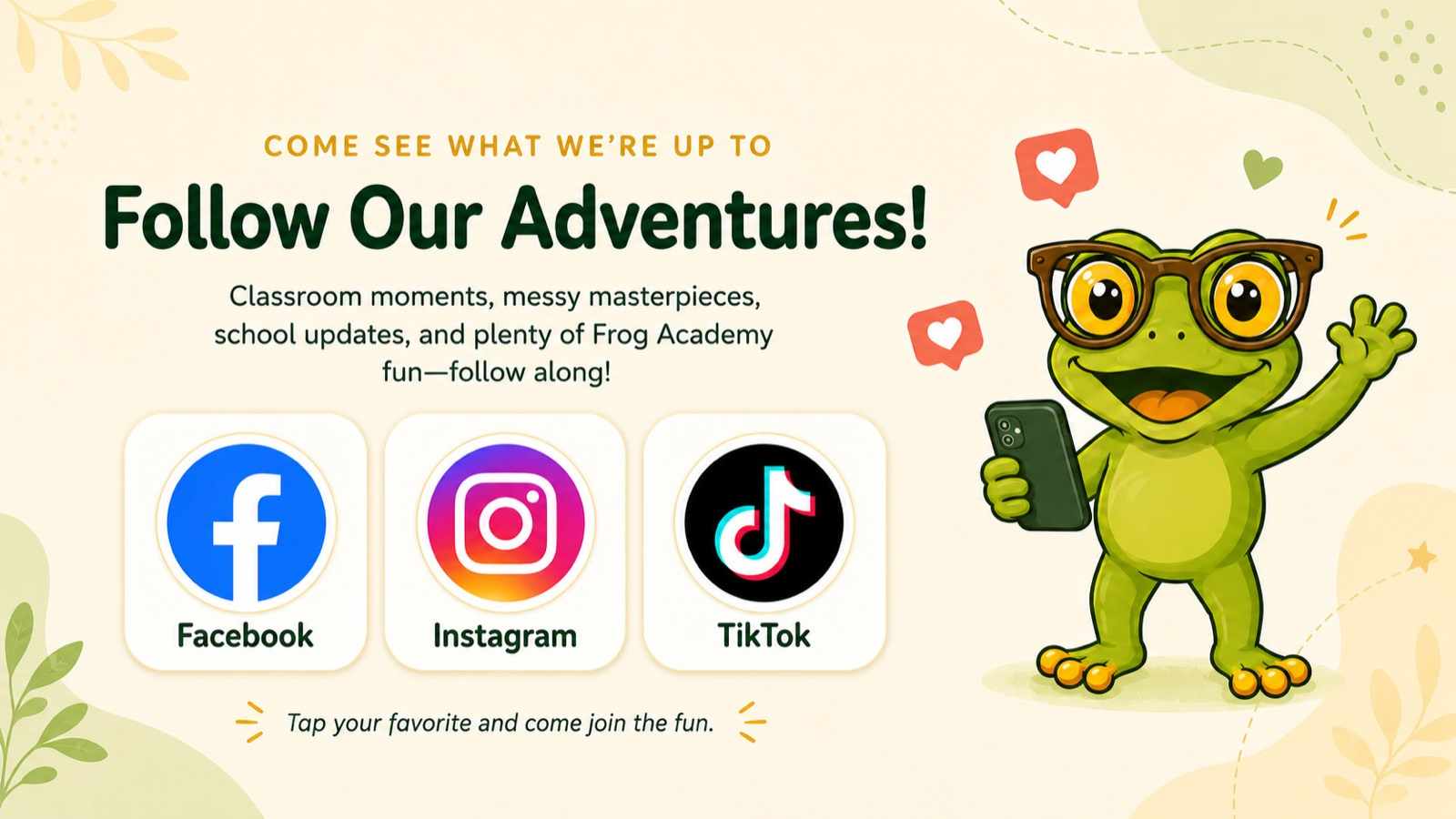 Follow Frog Academy adventures on Facebook, Instagram, and TikTok.